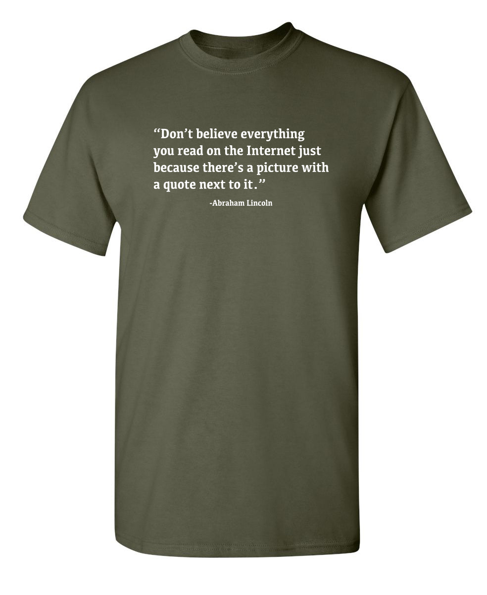 Don't Believe The Internet Because A Picture With Quote product image 1