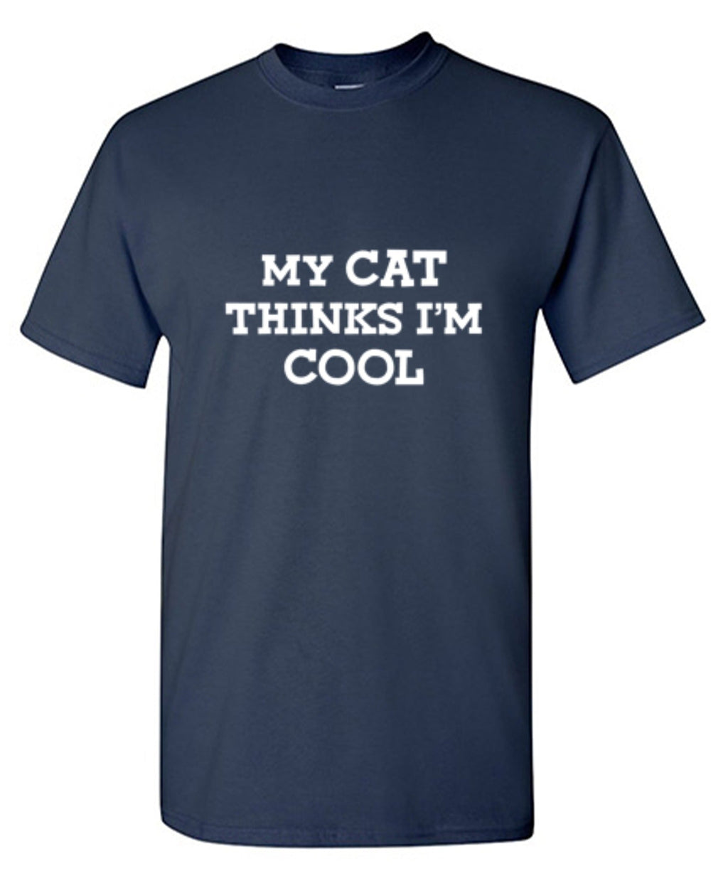 My Cat Thinks I'm Cool T-Shirt product image 1