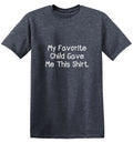 My Favorite Child Gave Me This Shirt product image 1