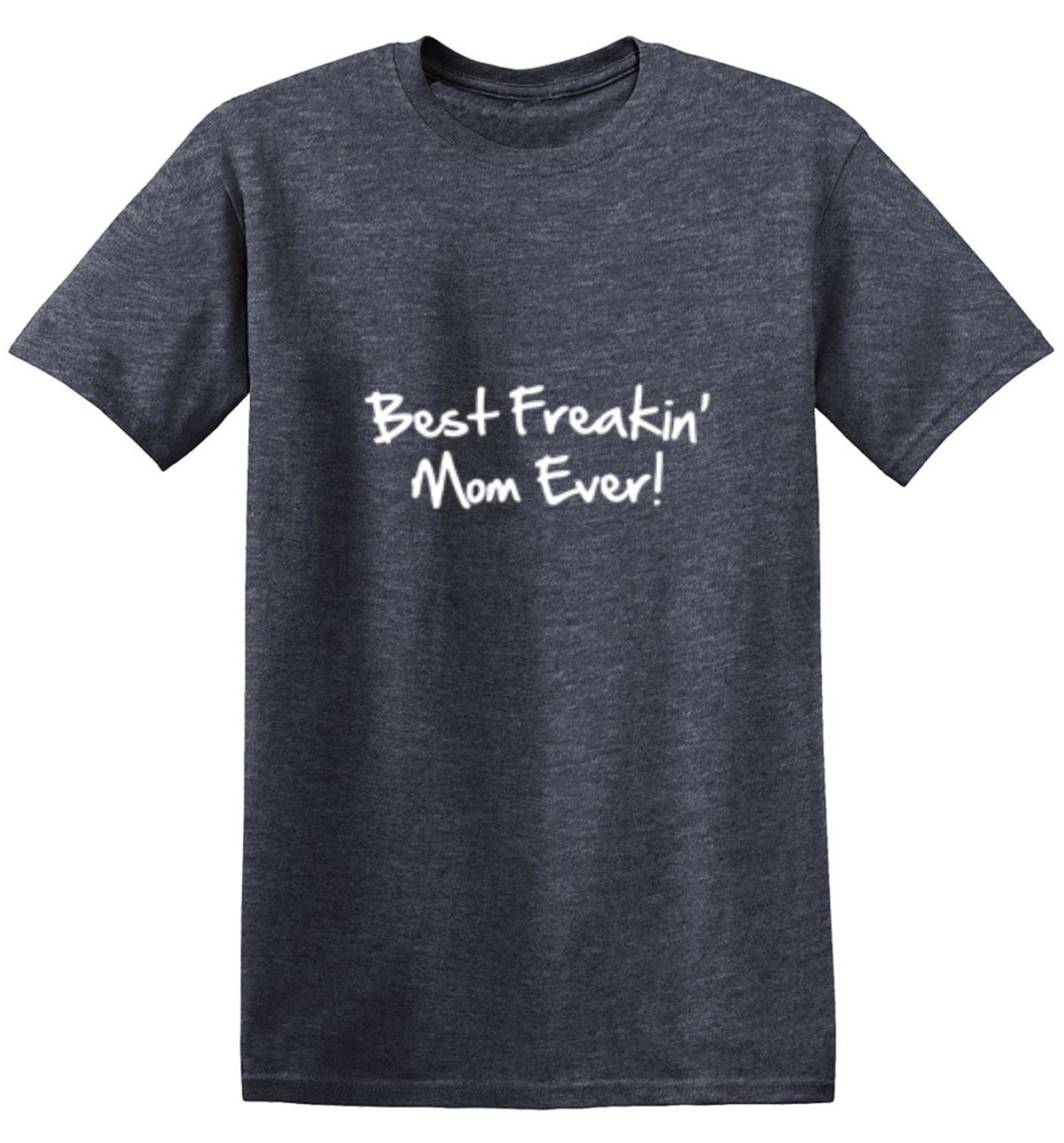 Best Freakin Mom Ever T-Shirt product image 1