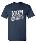 Mom Just Like Dad Only Smarter T-Shirt product image 1
