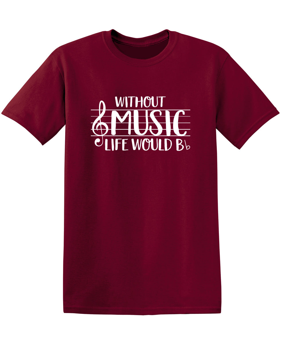 Without Music Life Would B Flat T-Shirt product image 1