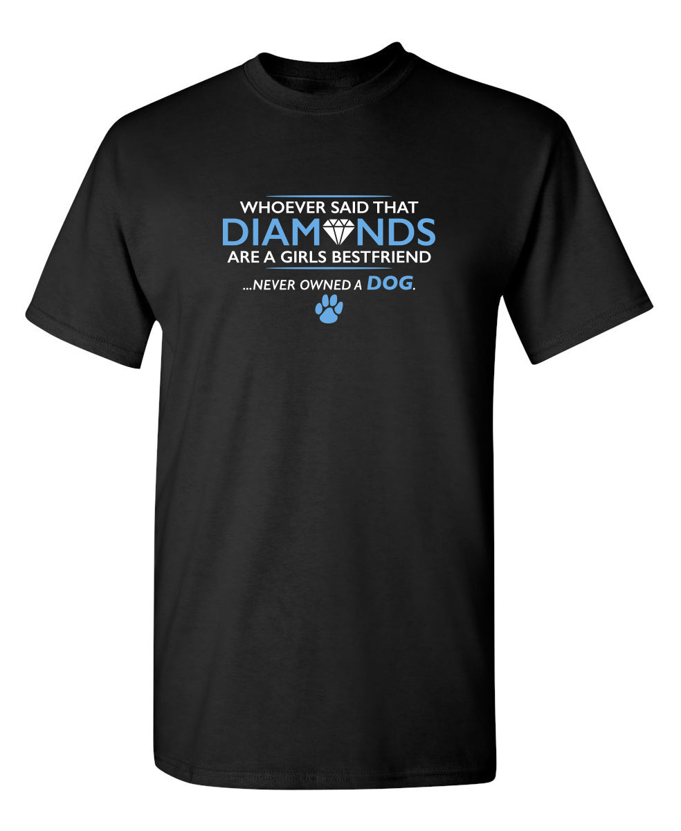 Whoever Said That Diamonds Are A Girls Best Friend Never product image 1