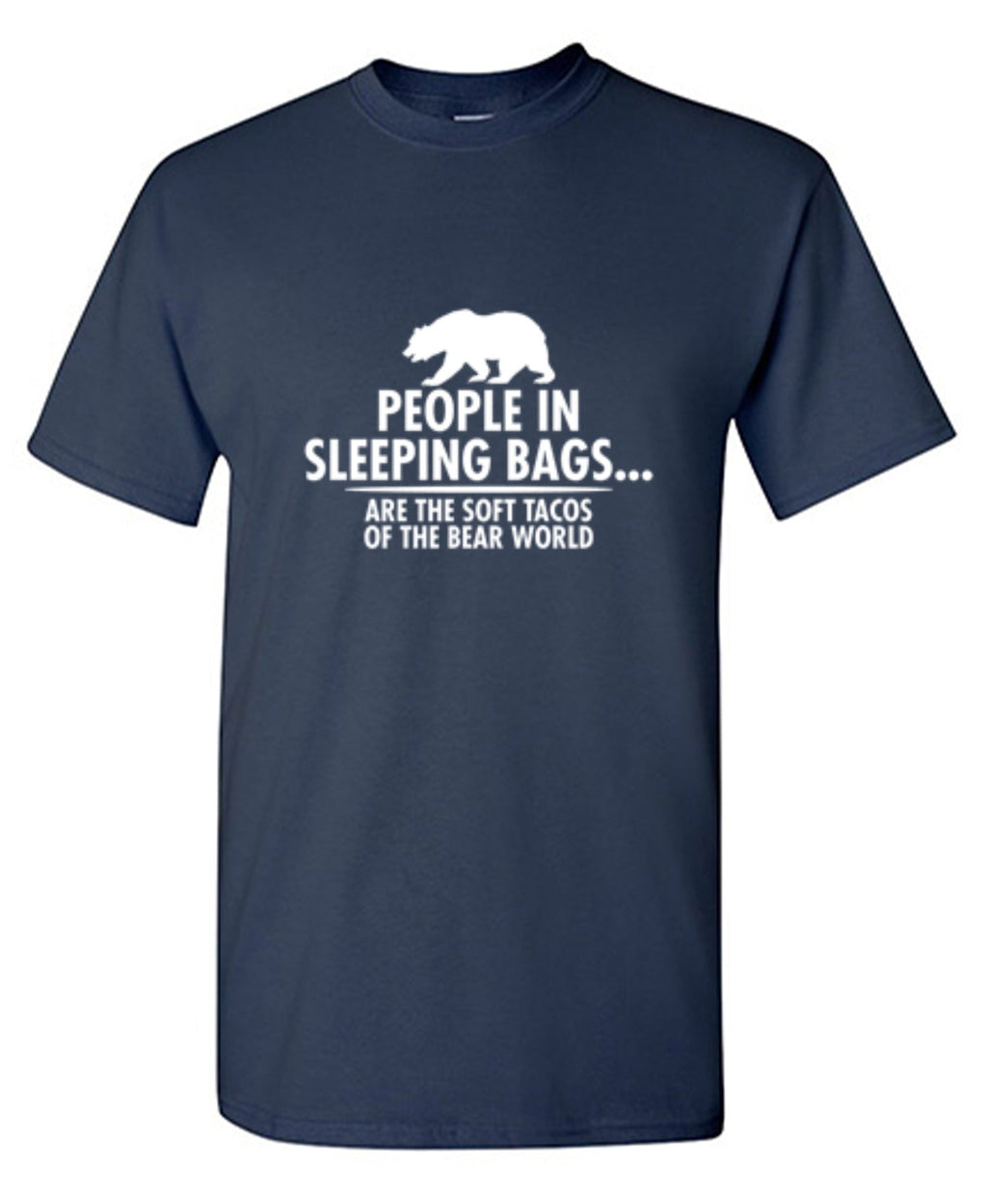 People In Sleeping Bags Are The Soft Tacos Of Bear World product image 1