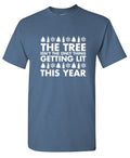 The Tree Isn't Only Thing Getting Lit This Year T-Shirt product image 1