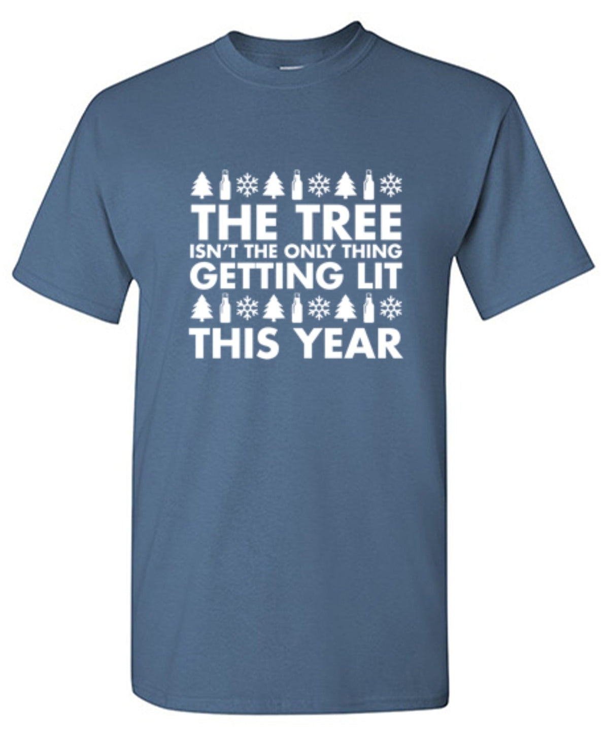 The Tree Isn't Only Thing Getting Lit This Year T-Shirt product image 1