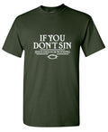 If You Don't Sin, Jesus Died For Nothing T-Shirt product image 1