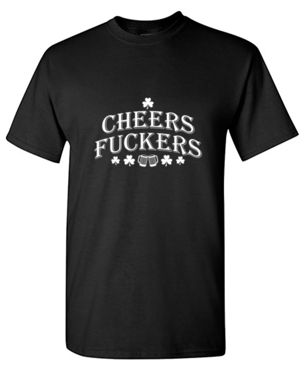 Cheers Fuckers St. Patrick's Day T-Shirt product image 1