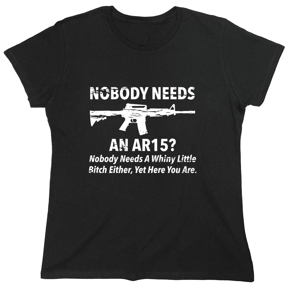 NoBody Needs An AR15? A Whiny Little Bitch Either, Yet Here product image 1