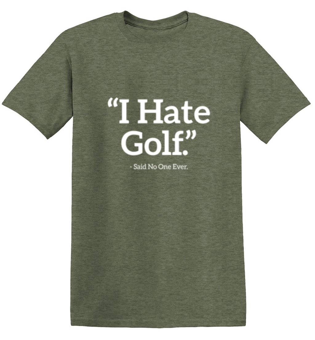 I Hate Golf Said No One Ever T-Shirt product image 1