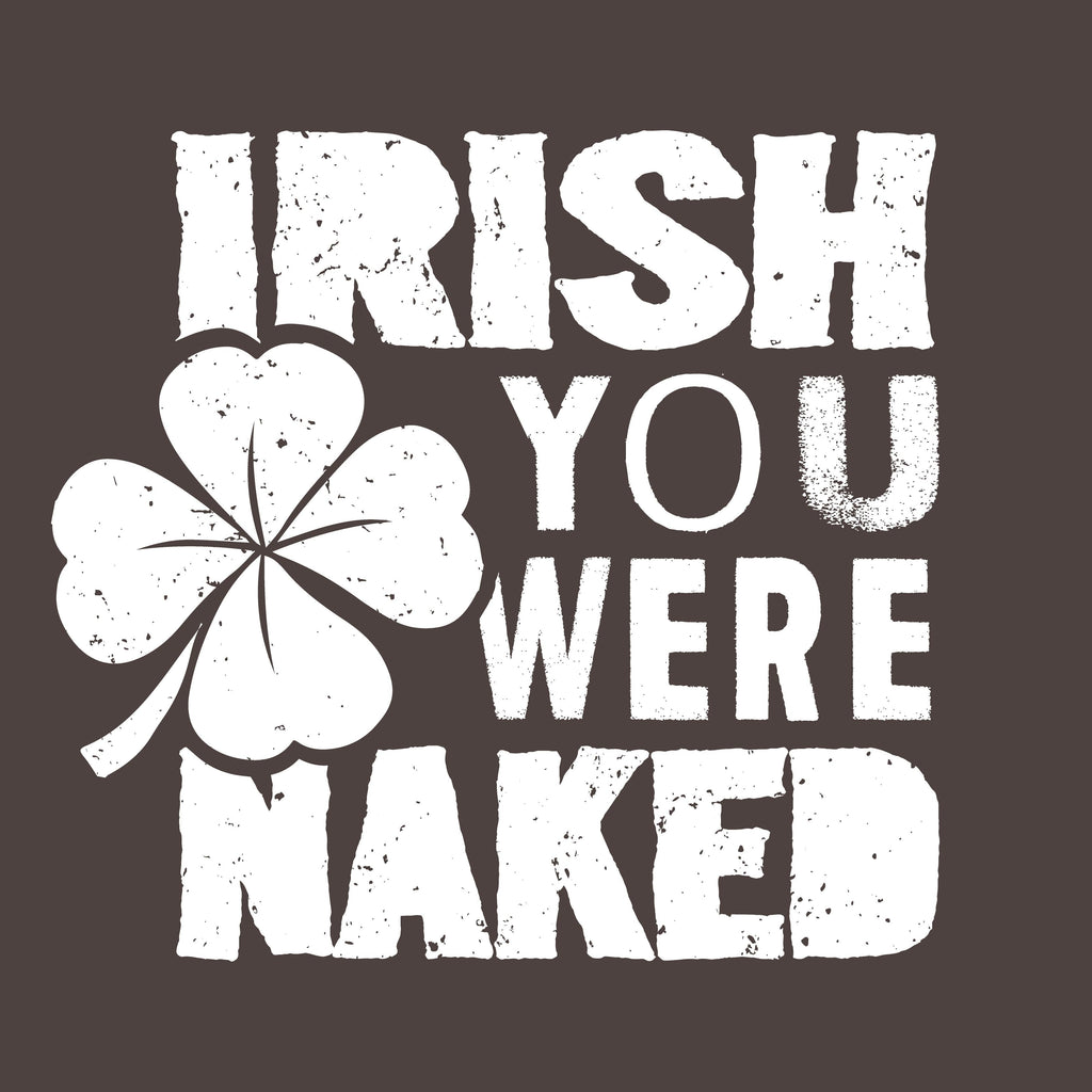 Irish You Were Naked T-Shirt product image 2