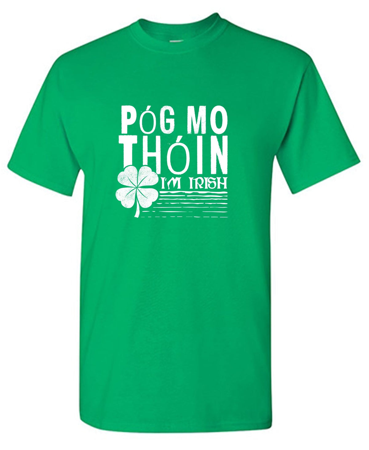 Pog Mo Thoin, I am Irish T-Shirt product image 1