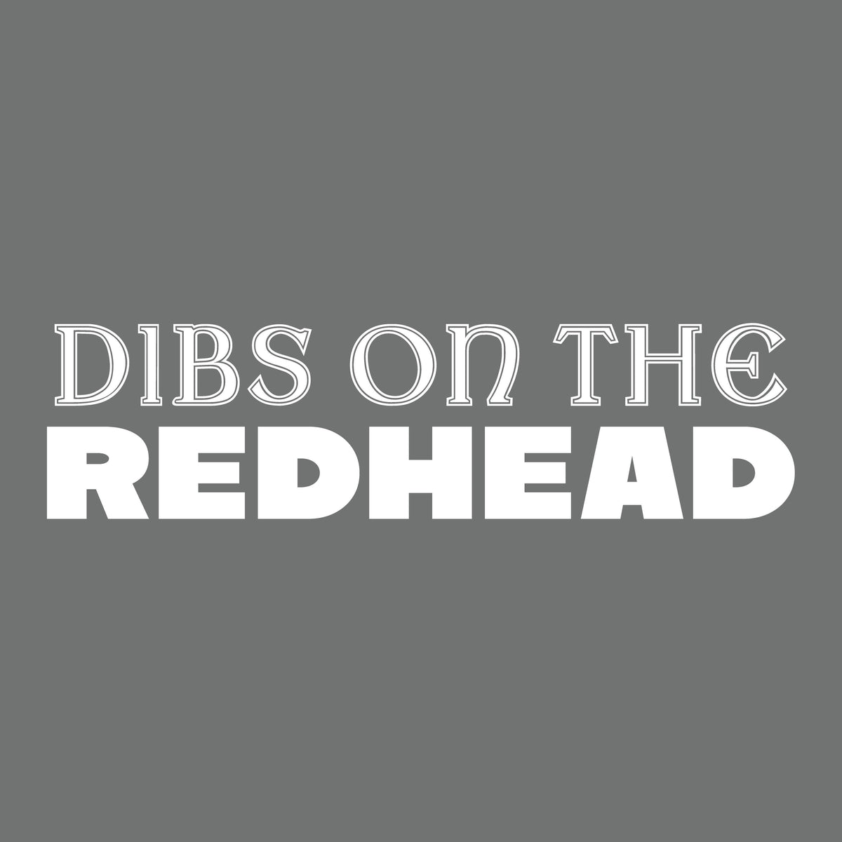 Dibs on the Redhead T-Shirt product image 2