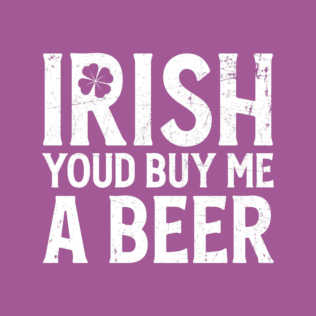 Irish You'd Buy me a Beer T-Shirt product image 2