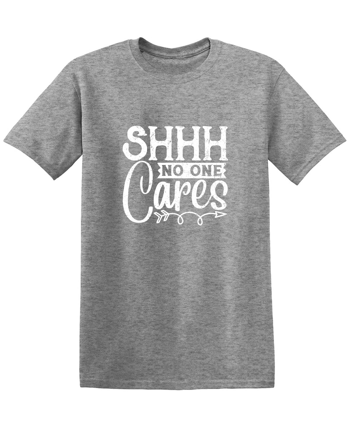 Shh No One Cares T-Shirt product image 1