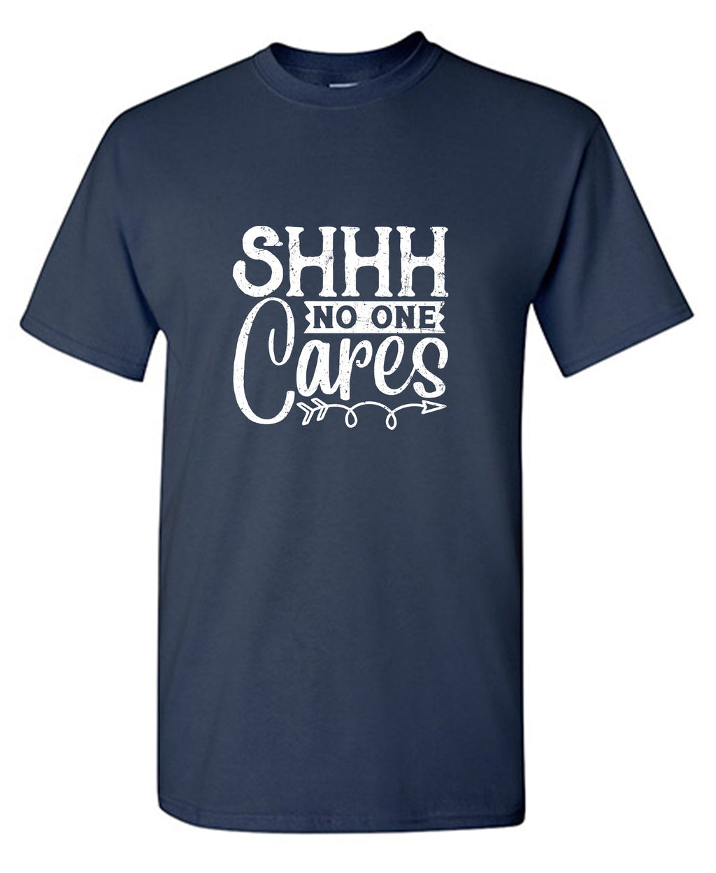 Shh No One Cares T-Shirt product image 1