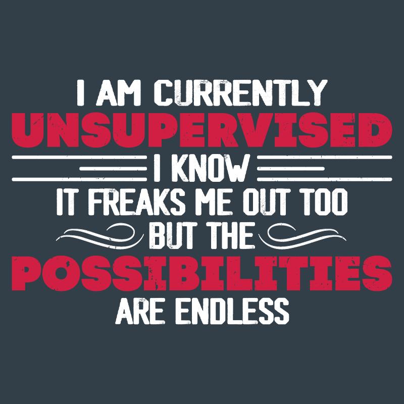 I am Currently Unsupervised I Know It Freaks Me Out too product image 2