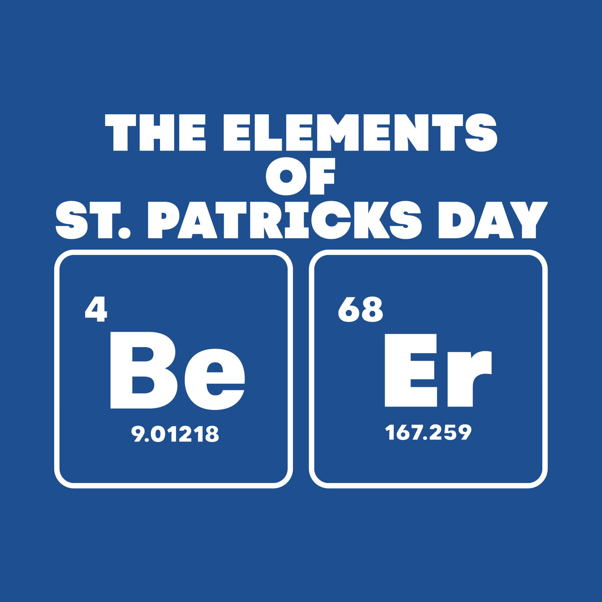 The Elements of St. Patricks Day, Be, Er T-Shirt product image 2