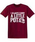 I always Carry a little Pot with Me T-Shirt product image 1