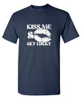 Kiss Me, and Get Lucky T-Shirt product image 1