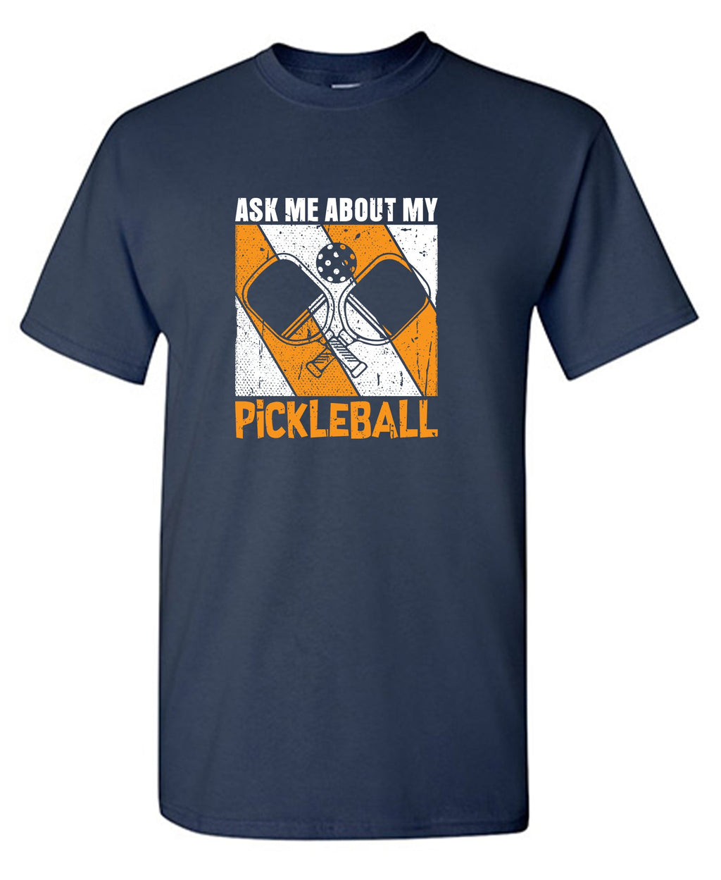 Ask me about my PickleBall T Shirt product image 1
