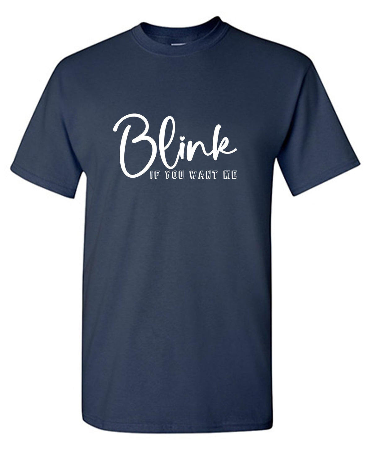 Blink If you Want Me Valentine Day T Shirt product image 1