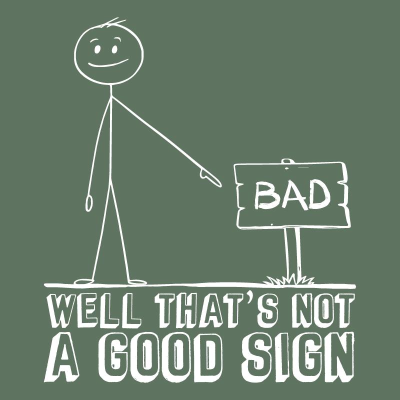 Well Thatâ€™s Not A Good Sign T-Shirt product image 2