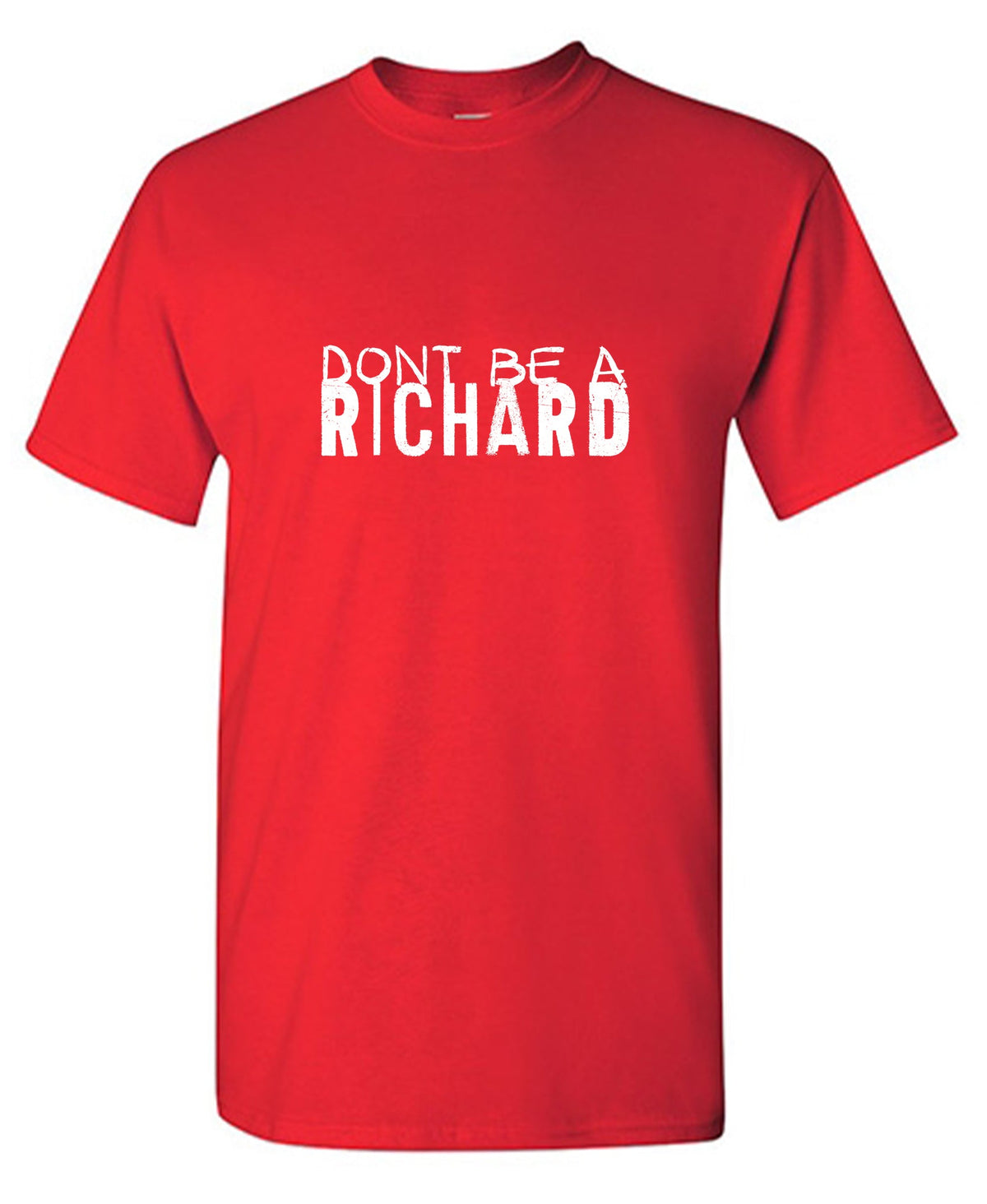 Donâ€™t be a Richard T-Shirt product image 1