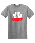 In my Defense, I was left Un-supervised T-Shirt product image 1