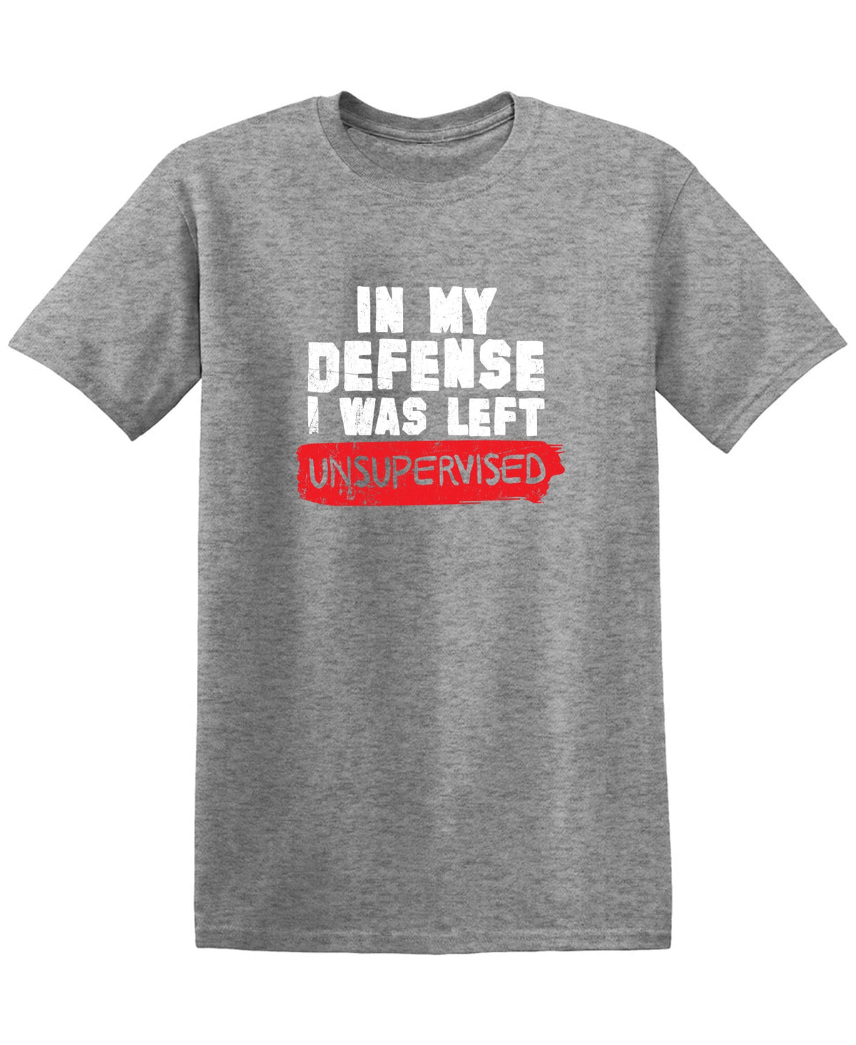 In my Defense, I was left Un-supervised T-Shirt product image 1