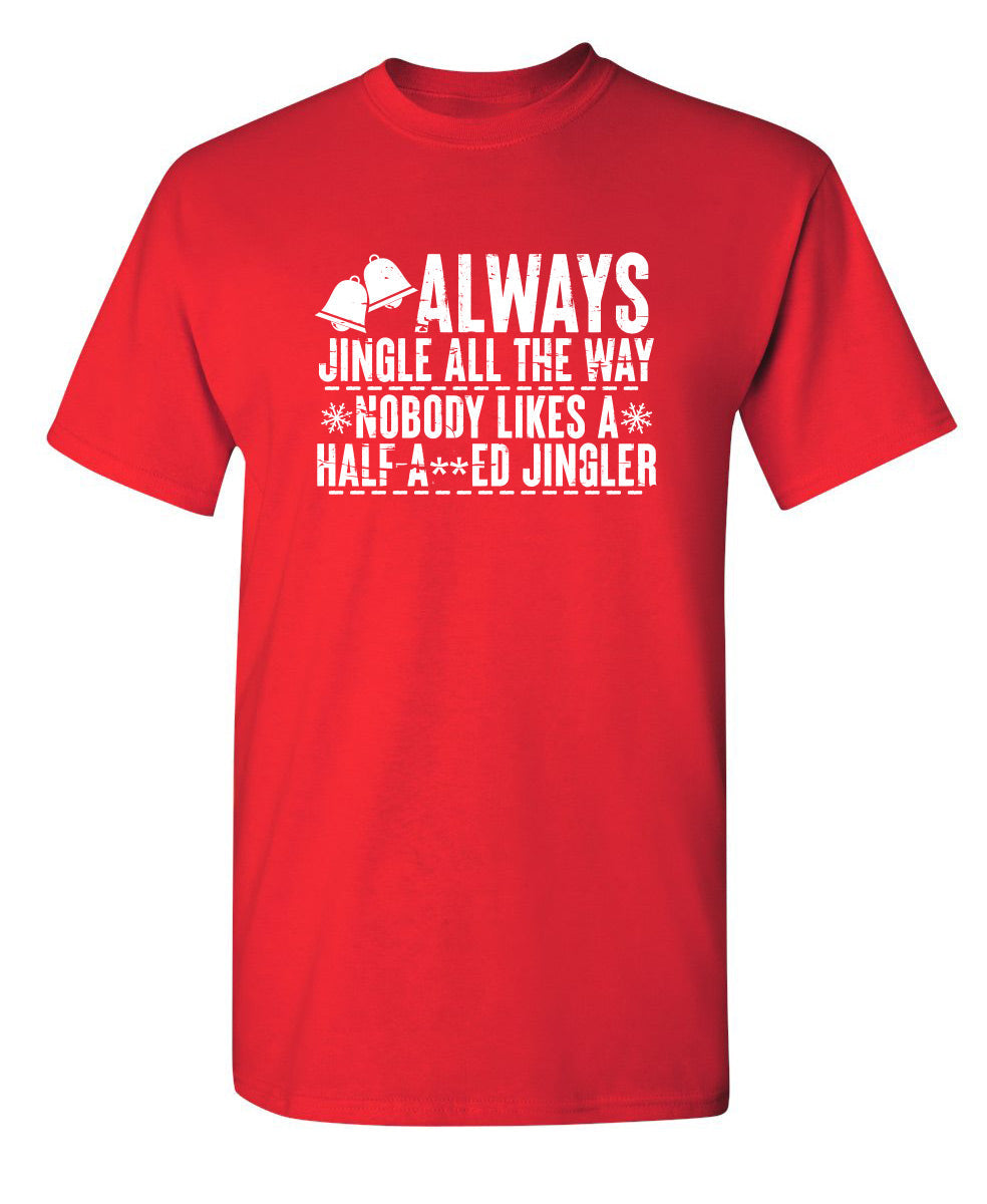 Always Jingle All The Way Nobody Likes A Half A**ed Jingler product image 3