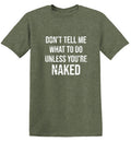 Don't Tell Me What to Do Unless You're Naked T-Shirt product image 1