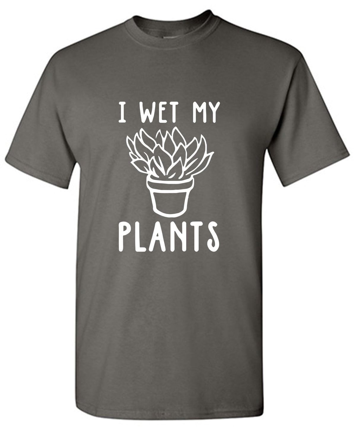 I Wet My Plants T Shirt product image 1