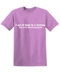 I am 6 Feet and 4 InchesFunny Tee product image 1