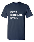 Best Dog Dad Ever T-Shirt product image 1