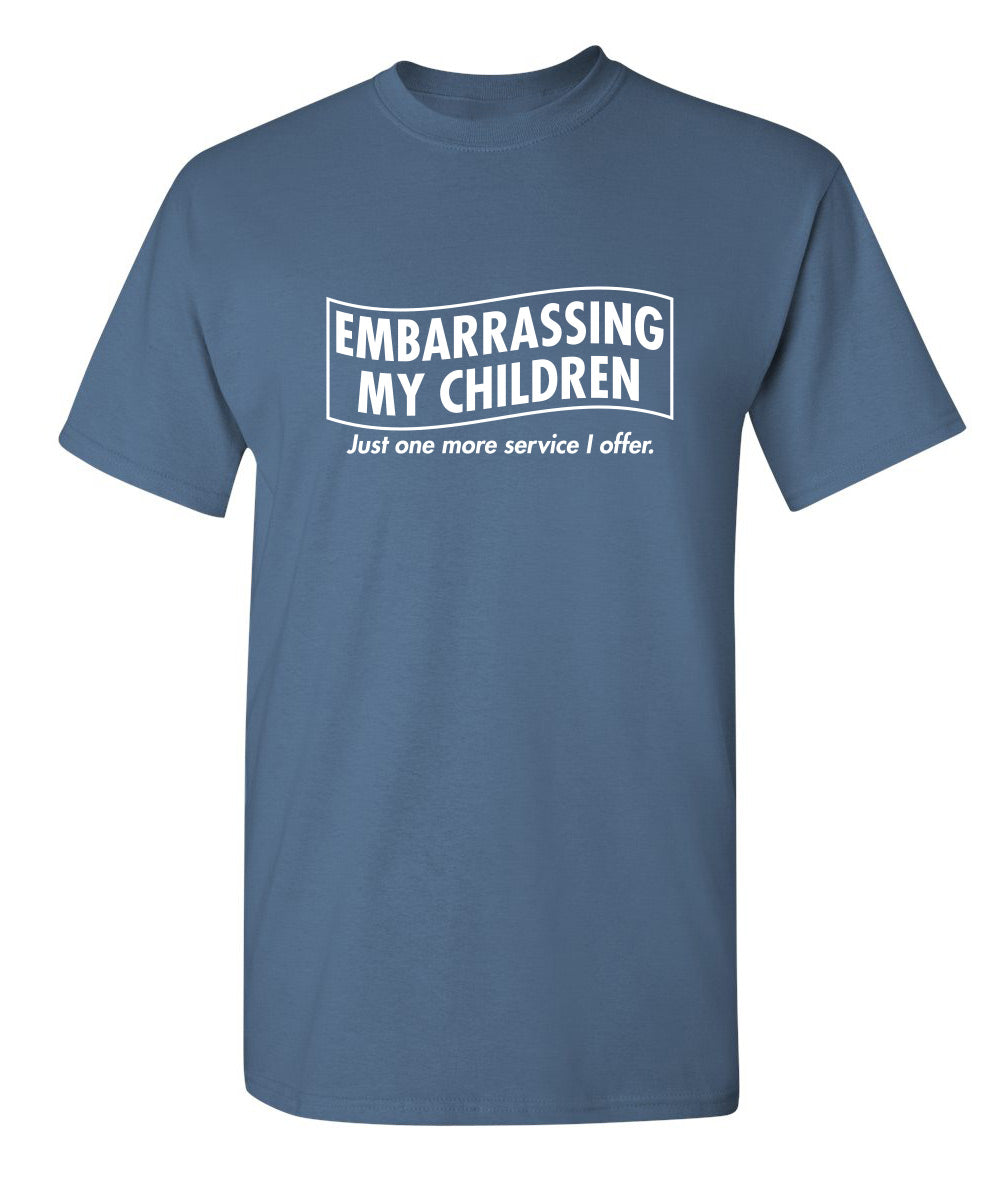 Embarrassing My Children Just One More Service I Offer. product image 1