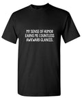 My Sense Of Humor Earns Me Countless Awkward Glances T-Shirt product image 1