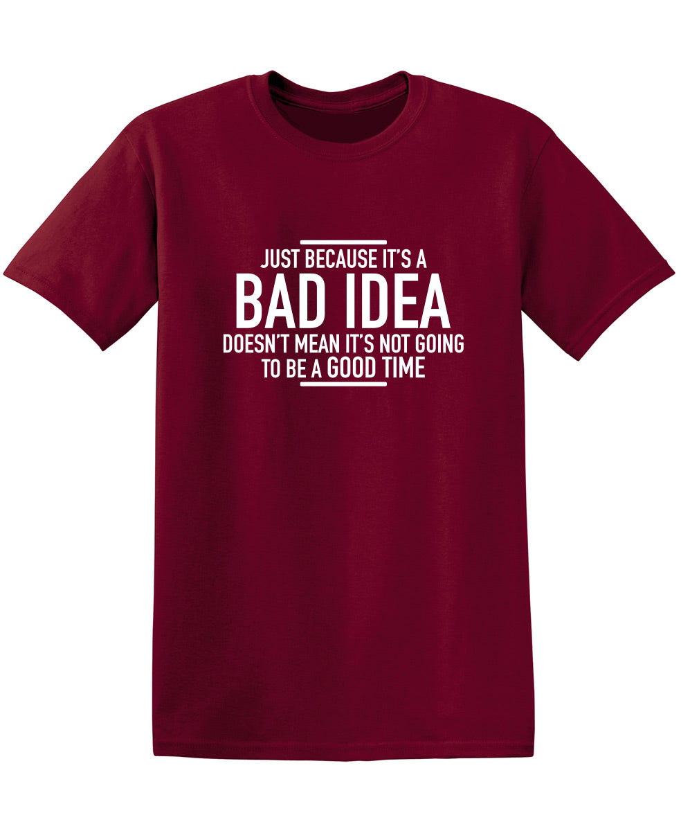 Just Because It's A Bad Idea Doesn't Mean Not Going To Be A product image 1