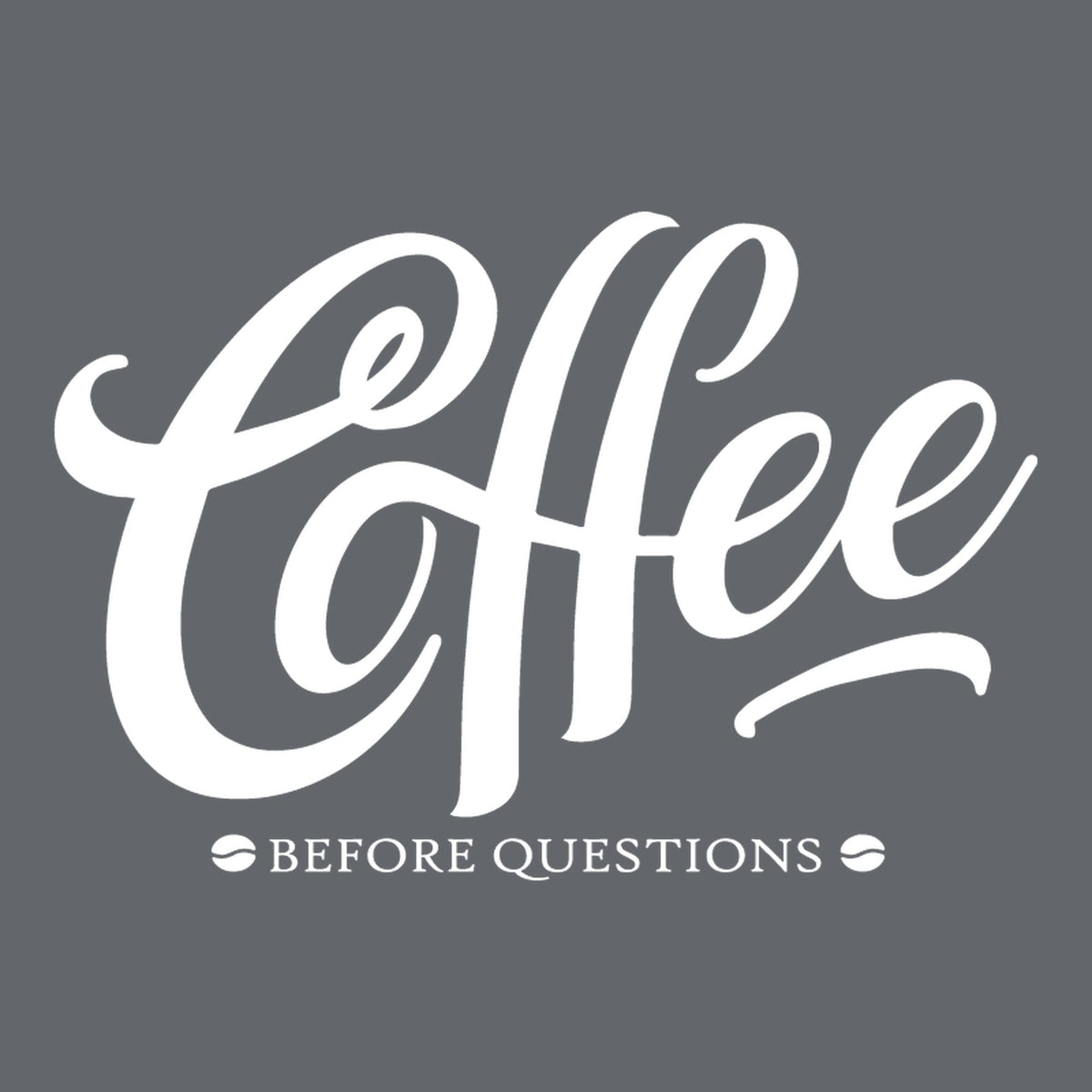 Coffee Before Question, Funny Mens Tee product image 2