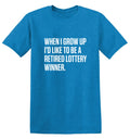 When I Grow Up I'd Like To Be A Retired Lottery Winner product image 1