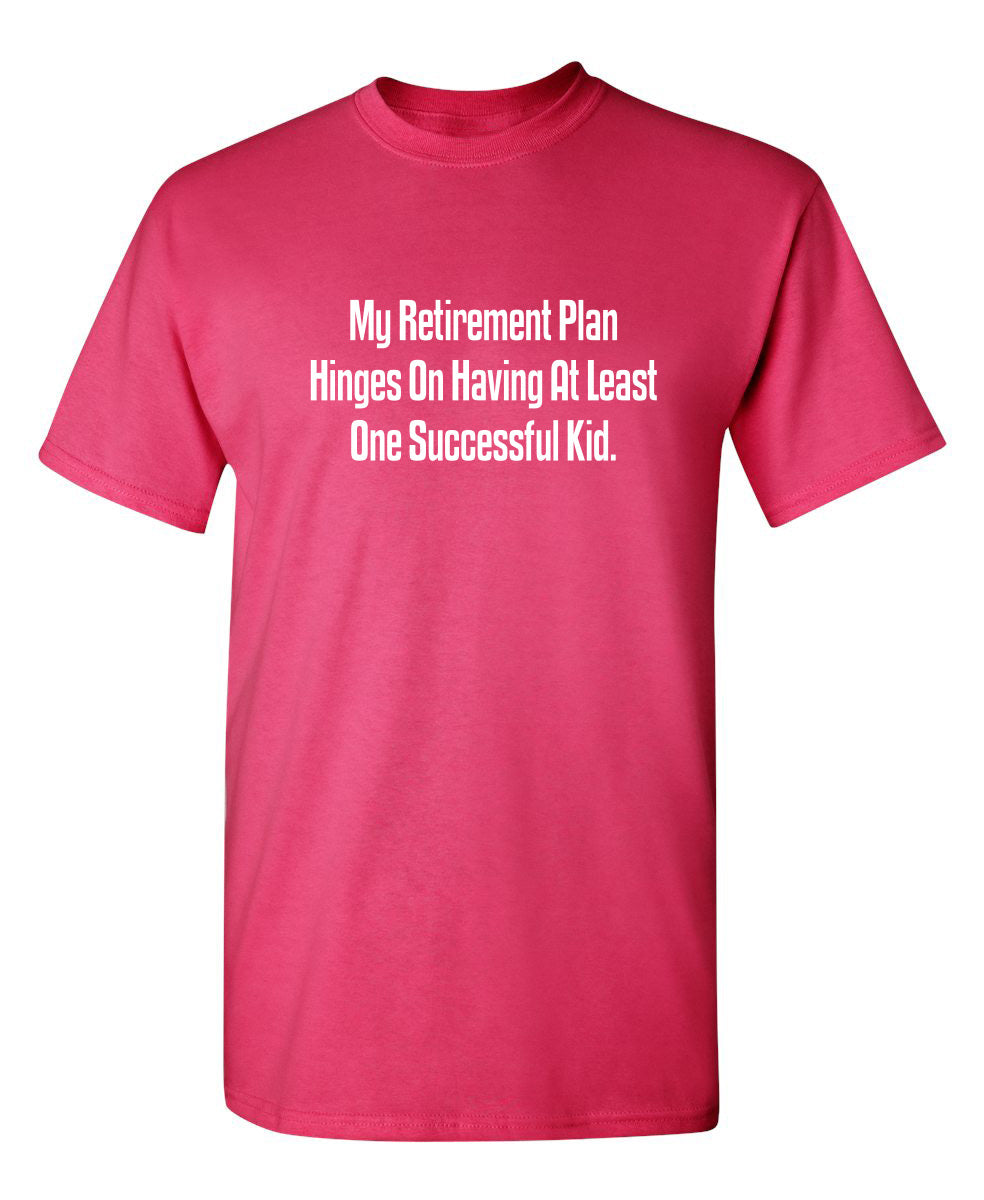 My Retirement Plan Hinges On Having At Least One Successful product image 1