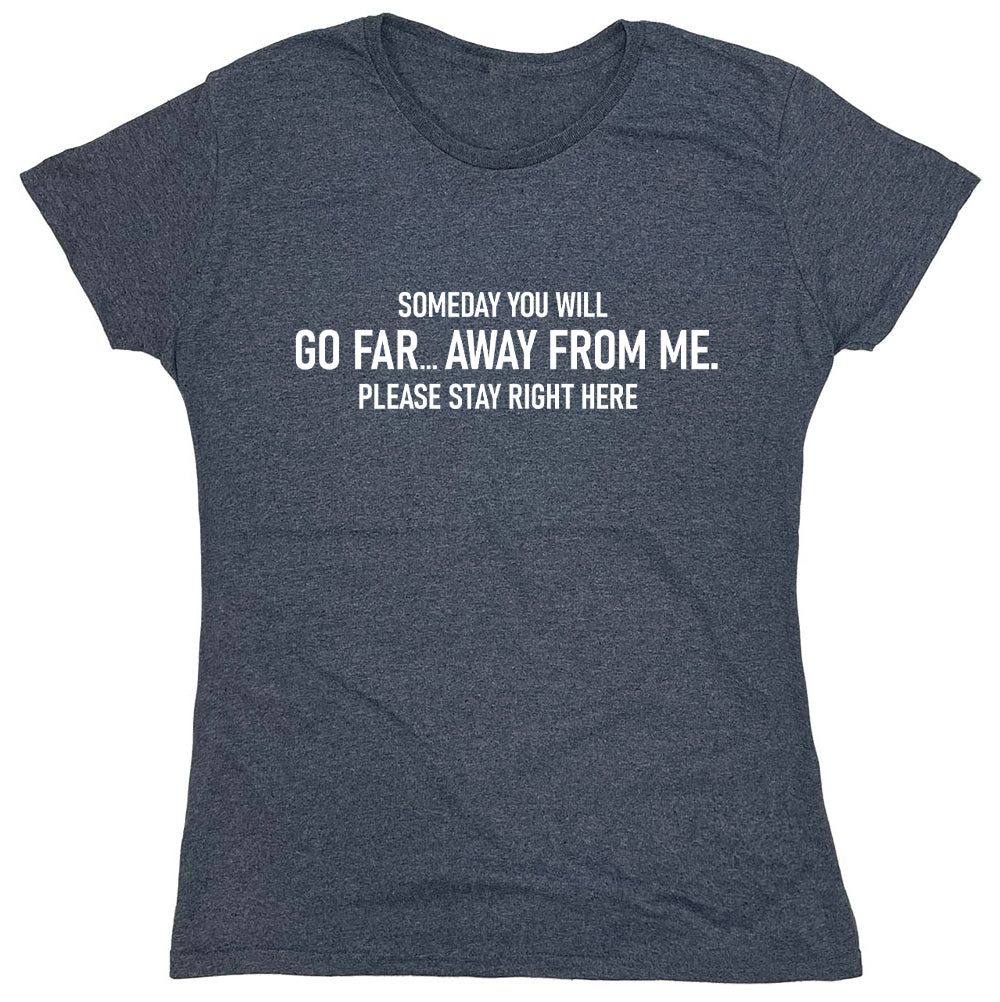 Someday you will Go Far, Away from meT Shirt product image 1