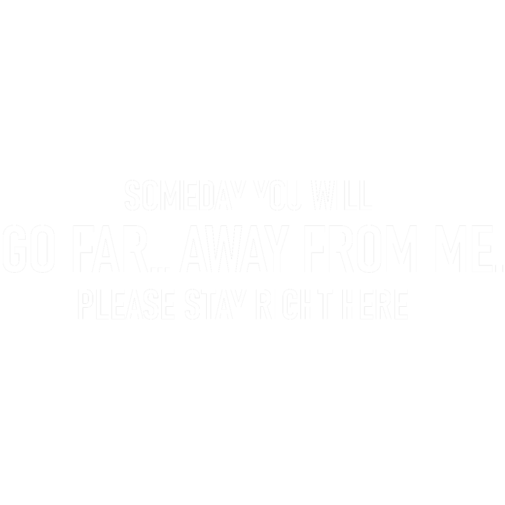 Someday you will Go Far, Away from meT Shirt product image 3