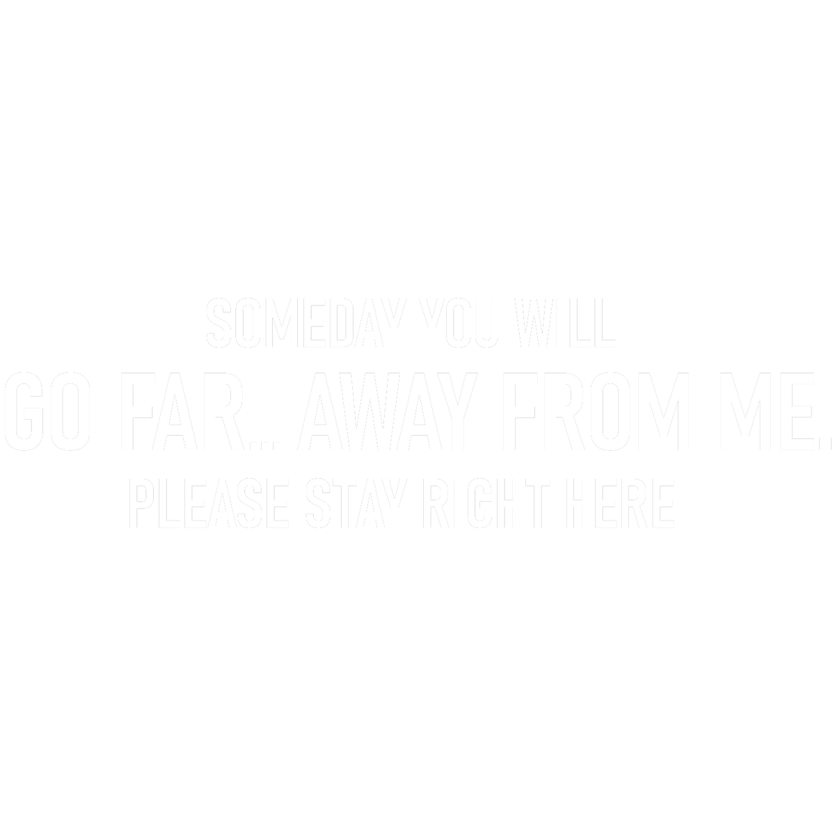 Someday you will Go Far, Away from meT Shirt product image 3