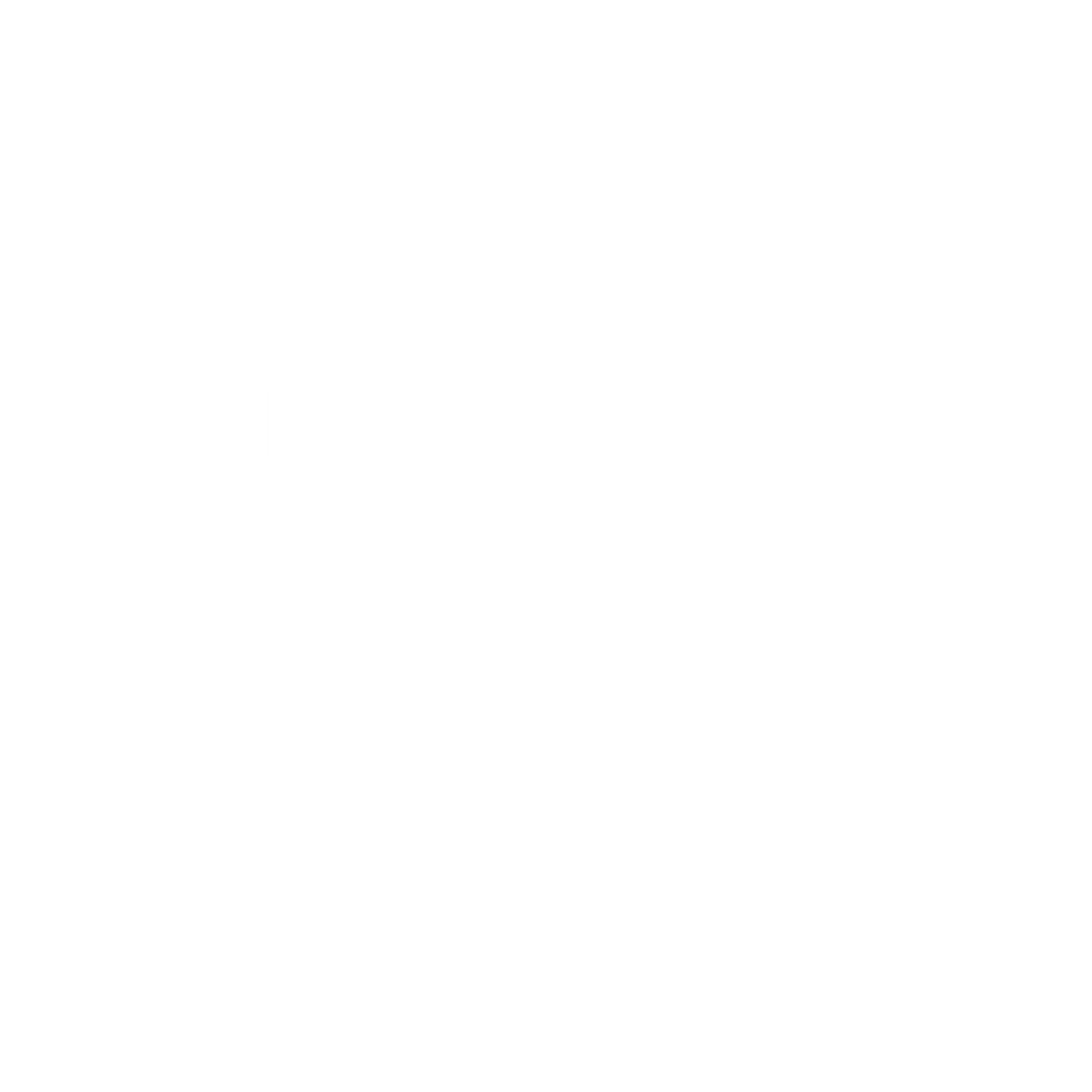 I will never forget the first time we met, But I ll keep product image 2