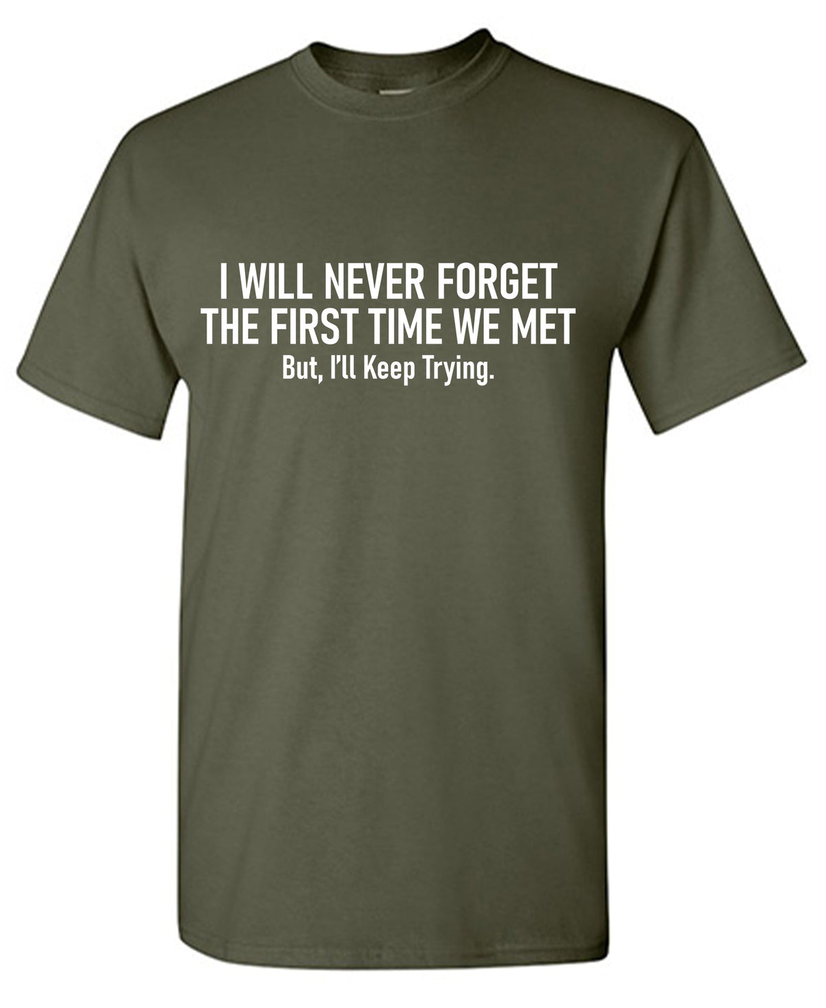 I will never forget the first time we met, But I ll keep product image 1