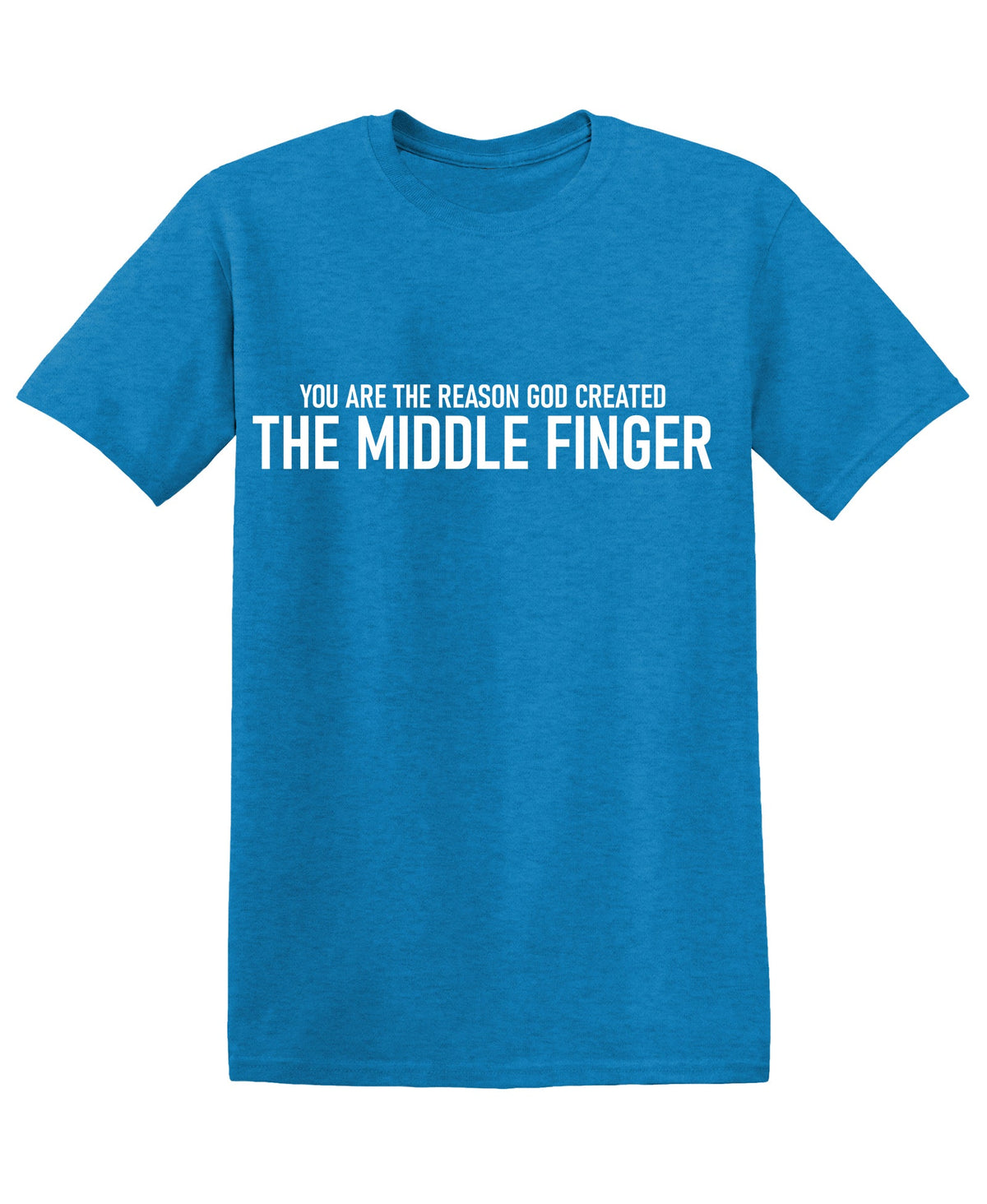 You are the Reason God created Middle FingerT Shirt product image 1