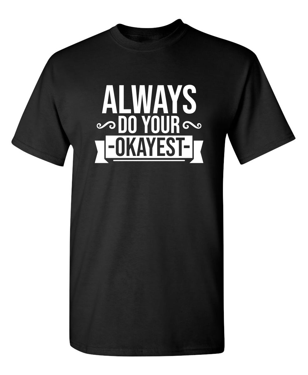 Always Do Your Okayest T-Shirt product image 1