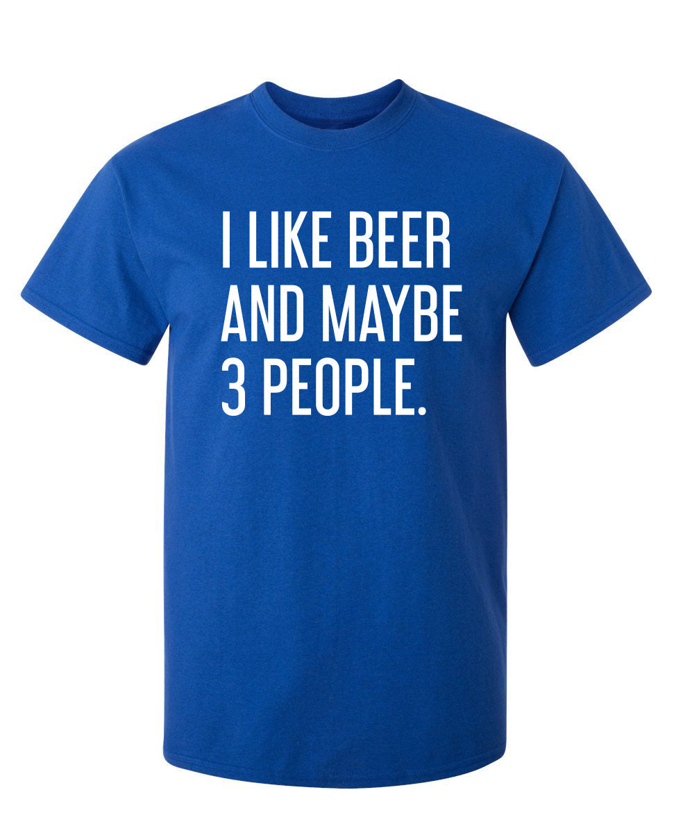 I Like Beer And Maybe 3 People T-Shirt product image 1