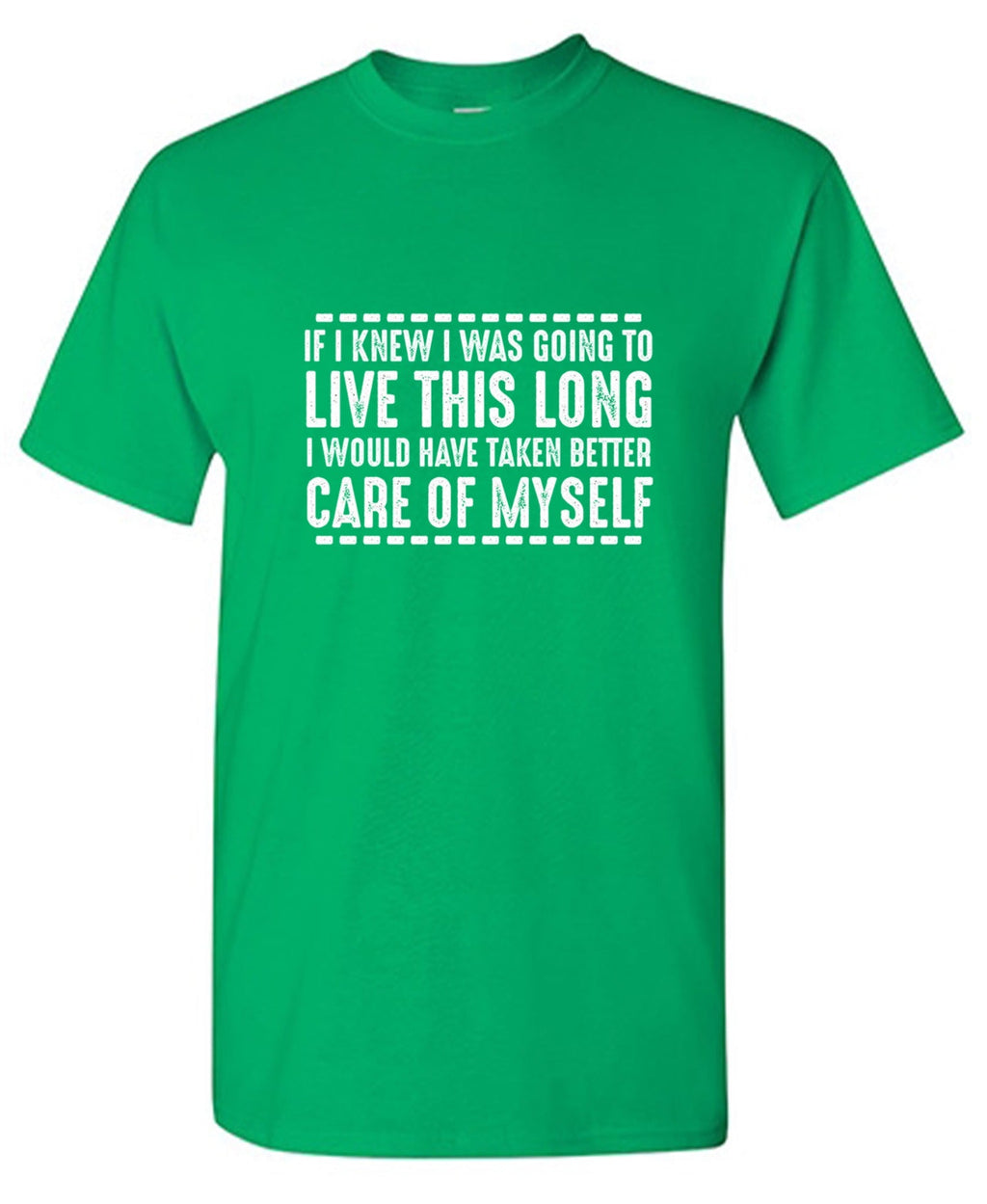 If I Knew I Was Going To Live This Long I Would Have Taken product image 1